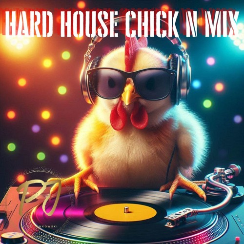 Hard House Chick N Mix