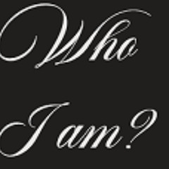 Who I am?