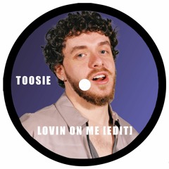 Toosie - Lovin On Me [Edit]