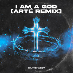 Kanye West - I am a GOD (ARTÉ remix)