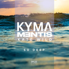 Kyma, Mentis, Kate Wild - So Deep [Sinister Sounds]