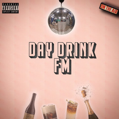 シome Kev | presents | Day Drink FM