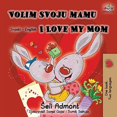 VIEW [PDF EBOOK EPUB KINDLE] Volim svoju mamu I Love My Mom (Latin Alphabet): Serbian