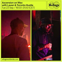 Ascension on Wax - Lavan & Toronto Hustle - 23 Sept 2025
