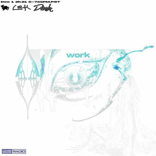 WORK with Lak & Diana on Lower Grand Radio 12/01/21