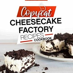 Read online Copycat Cheesecake Factory Recipes Cookbook by  Sasha Sim
