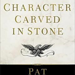 [View] [EBOOK EPUB KINDLE PDF] Character Carved in Stone: The 12 Core Virtues of West Point That Bui