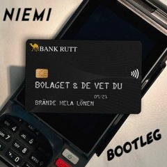 Bolaget & De Vet Du - Brände Hela Lönen (Niemi Bootleg)