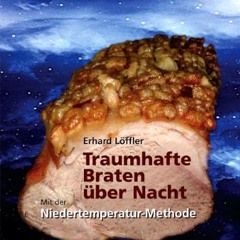 Traumhafte Braten über Nacht - mit der Niedertemperatur-Methode  Full pdf