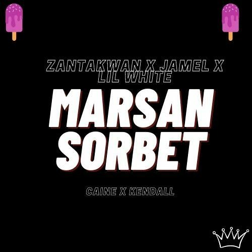 CAINE & KENDALL - ZANTAKWAN ft LIL WHITE & JAMEL - MARSAN SORBET