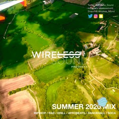 @Wireless_Sound - Summer 2020 Mix (Hip Hop, R&B, Drill, Afrobeats, Dancehall & Soca) #NewMusicMix