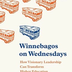 [Get] KINDLE 📂 Winnebagos on Wednesdays: How Visionary Leadership Can Transform High