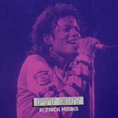 Patrick Meeks - PYT (Edit)