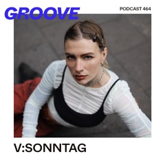 GROOVE Podcast 464 – V:SONNTAG