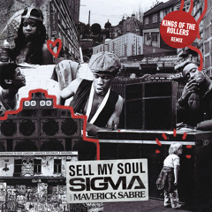 Sell My Soul (Kings Of The Rollers Remix) [feat. Maverick Sabre]