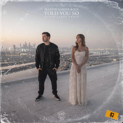 Martin Garrix & Jex - Told You So (Qaden James Remix)