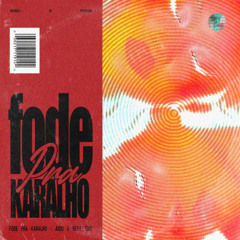 FODE PRA KARALHO [REYY & JUDO Edit]
