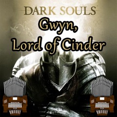Gwyn, Lord Of Cinder (Dark Souls) Organ Cover