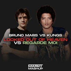 Bruno Mars vs Kungs - Locked Out of Heaven vs Regarde Moi (Mark T Mashup)