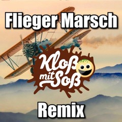Fliegermarsch (Kloß mit Soß Remix)
