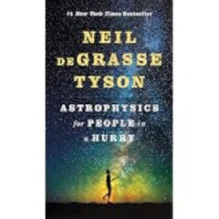 [DOWNLOAD IN PDF] Astrophysics for People in a Hurry by Neil deGrasse Tyson