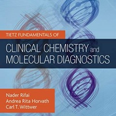 VIEW [KINDLE PDF EBOOK EPUB] Tietz Fundamentals of Clinical Chemistry and Molecular D