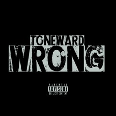 Toneward “Wrong” (prod. by Sully)
