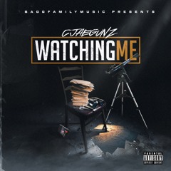 Watching Me Produced by @StreetEmpireMG
