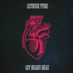 My Heart Beat feat. Kieran Fowkes - Mystik Vybe (Radio Edit)