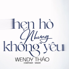 HEN HO NHUNG KHONG YEU 2025 - MINH WISE x WICKED