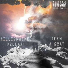 Billionaire Dollaz - Been A Goat (Prod by @DBThePlugBeats)
