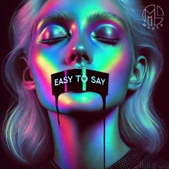 Easy to Say - M LUCA