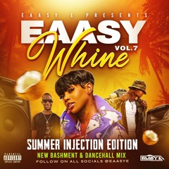 #EAASYWHINE VOL.7 - SUMMER INJECTION EDITION - NEW BASHMENT & DANCEHALL MIX CD