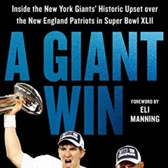 Read [PDF EBOOK EPUB KINDLE] A Giant Win: Inside the New York Giants' Historic Upset over the New En
