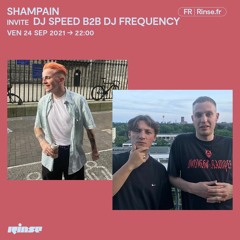 Shampain invite DJ SPEED B2B DJ FREQUENCY - 24 Septembre 2021