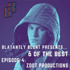 Six Of The Best podcast - ZDot (Episode 4)