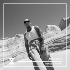 Selectors 141 - The Gosha
