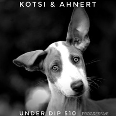 K&A UNDER DIP EP. 510 Progressive House 123 Bpm