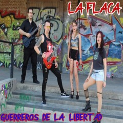 LA FLACA   by  GUERREROS DE LA LIBERTAD