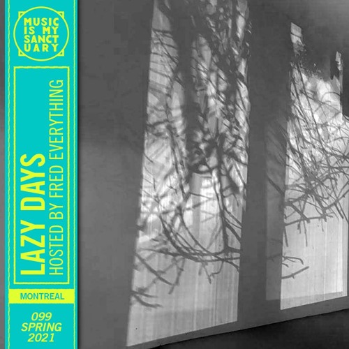 LAZY DAYS — Show #99 (Hosted by Fred Everything)