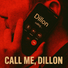 Call me, Dillon