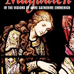 READ PDF 🗂️ Mary Magdalen in the Visions of Anne Catherine Emmerich by  Anne Catheri
