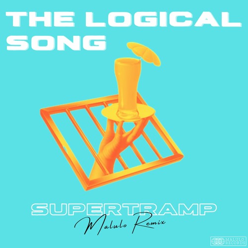 Stream SUPERTRAMP - THE LOGICAL SONG (MALULO REMIX) by MALULO | Listen  online for free on SoundCloud