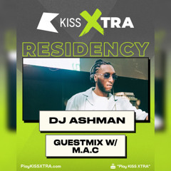 Kiss Xtra Residency: (Feat. DJ Ashman) [27.7.25]