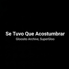 Se Tuvo Que Acostumbrar