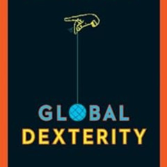 Read KINDLE 📝 Global Dexterity: How to Adapt Your Behavior Across Cultures without L