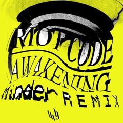 RIOT CODE - Awakening (Minder Remix) (HYPE117R) [clip]