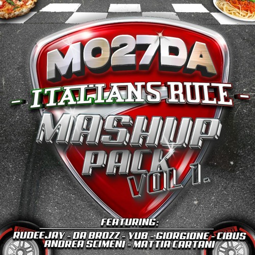 Mo27Da - ITALIANS RULE Mashup Pack Vol. 1 (SUPPORTED by RUDEEJAY)