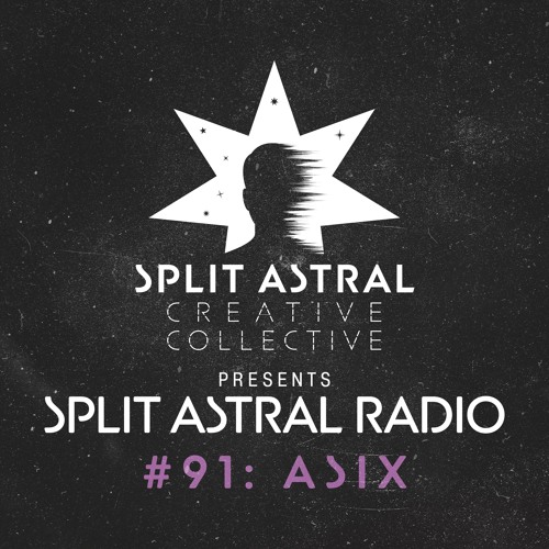 Split Astral Radio #91: A SIX