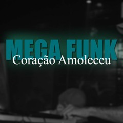 MEGA FUNK CORAÇÃO AMOLECEU - DJ RENATO RB